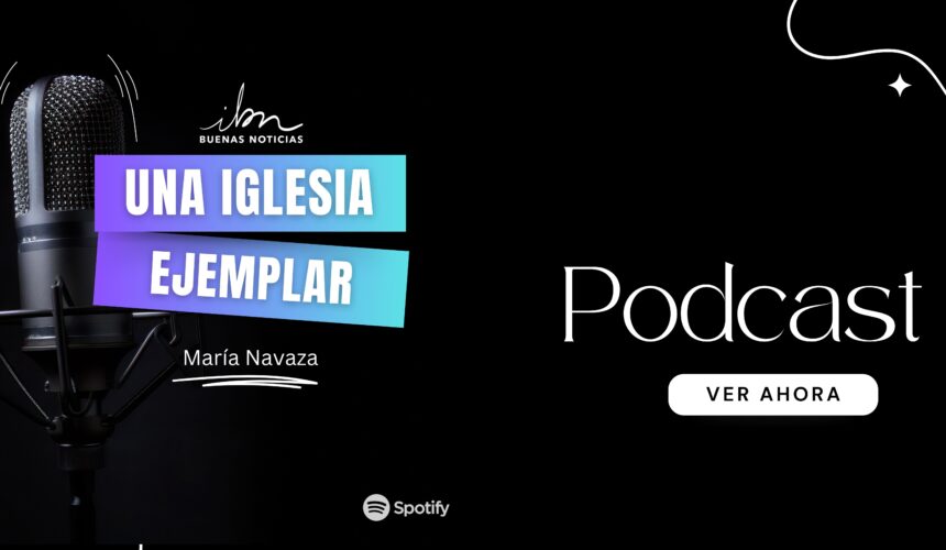 Una Iglesia Ejemplar – Maria Navaza